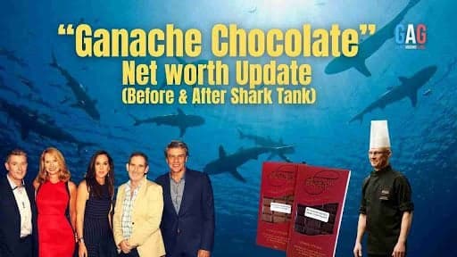 “Ganache Chocolate” Net worth Update (Before & After Shark Tank)